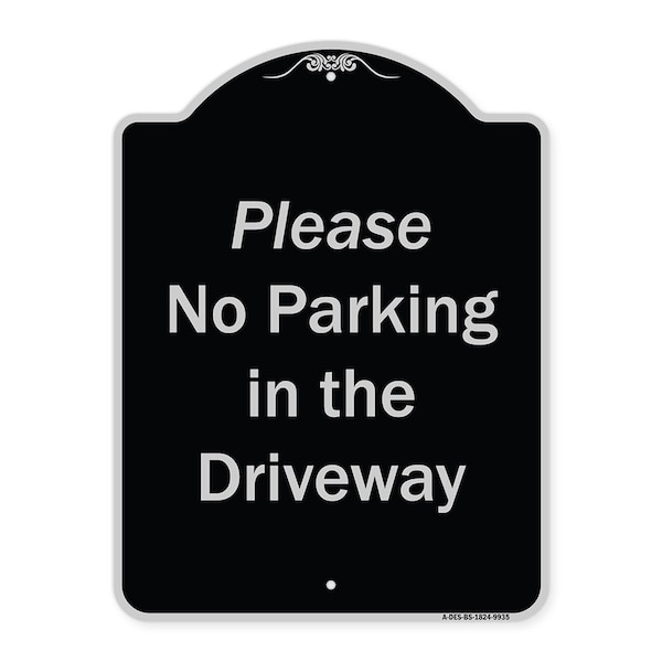 Designer Series-Please No Parking In Driveway Black & Silver Alum, 24" x 18", BS-1824-9935